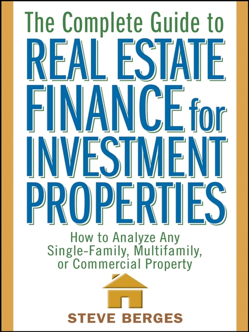 Title details for The Complete Guide to Real Estate Finance for Investment Properties by Steve Berges - Wait list